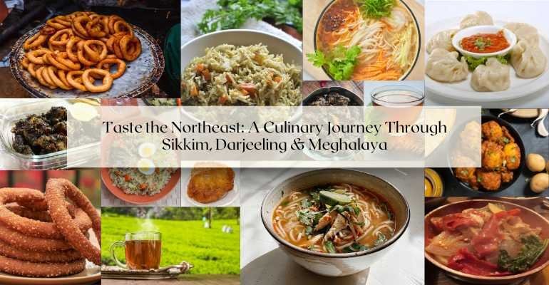 Discover the Flavors of Northeast India: A Culinary Journey Through Sikkim, Darjeeling, and Meghalaya