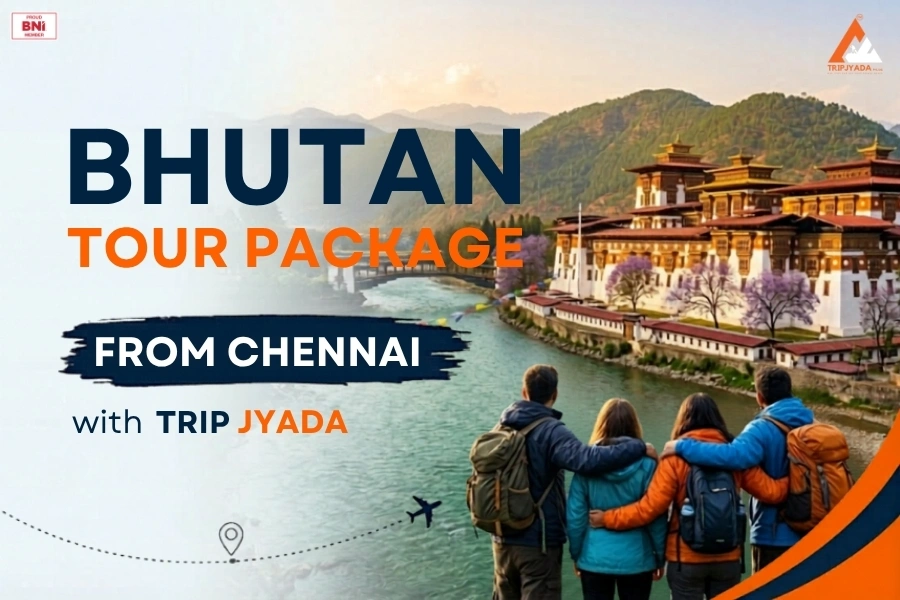 Bhutan Tour Package from Chennai with Tripjyada