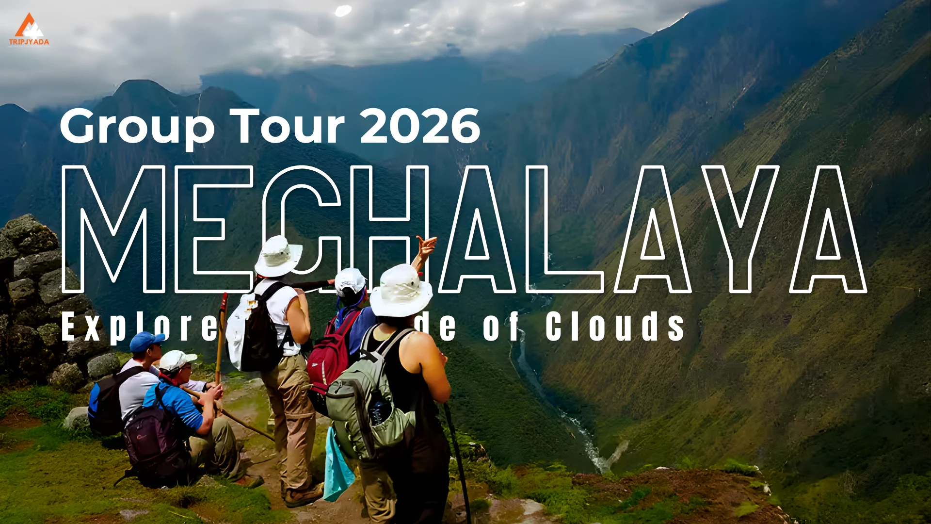 Meghalaya Group Tour 2026: Explore the Abode of Clouds with Tripjyada