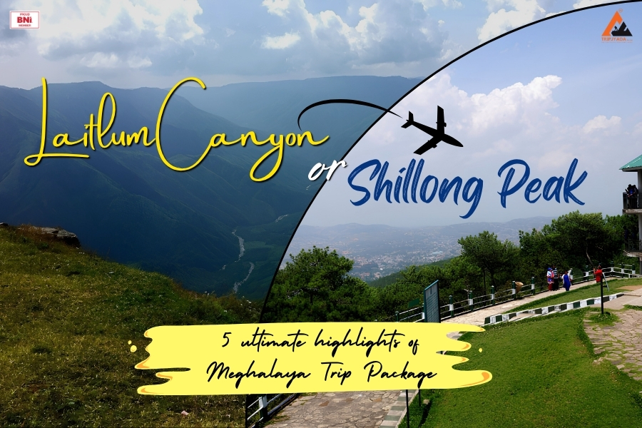 Laitlum Canyon or Shillong Peak: 5 Ultimate Highlights of Meghalaya Trip Package
