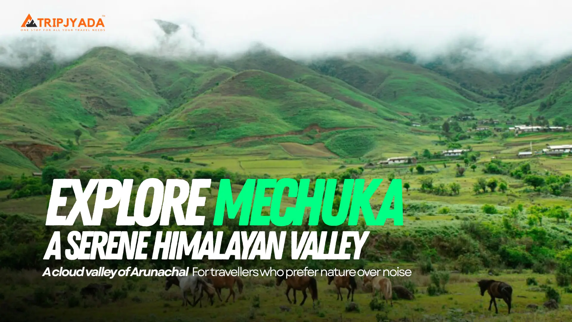 Explore Mechuka Arunachal Pradesh: The Hidden Himalayan Paradise You Must Visit