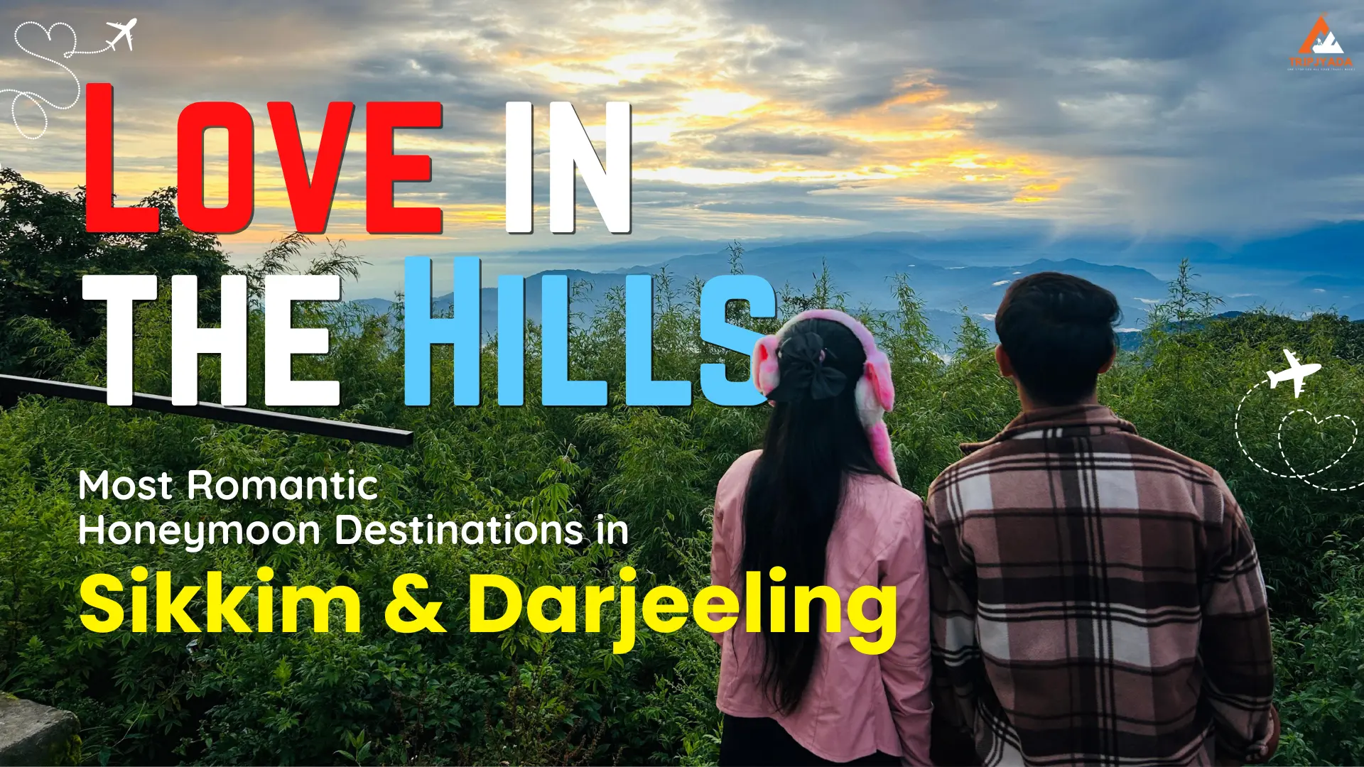 Love in the Hills: Most Romantic Honeymoon Destinations in Sikkim and Darjeeling