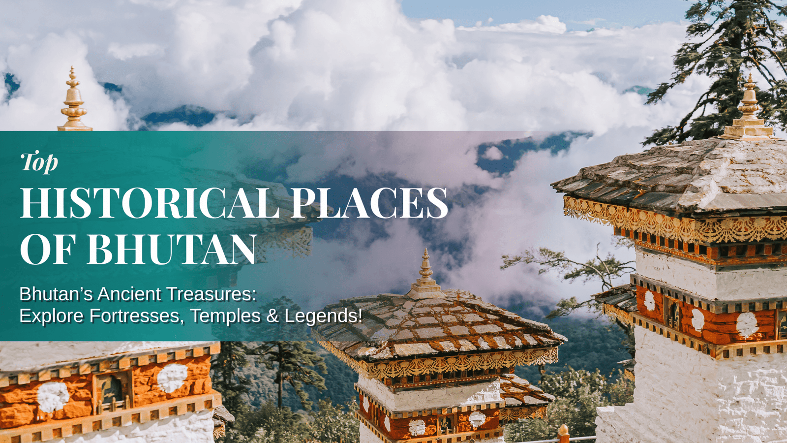 Discover Historical places of Bhutan